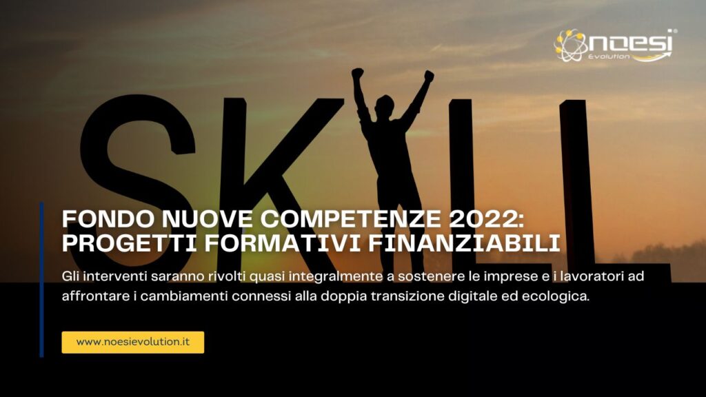 Noesi Evolution Fondo nuove competenze 2022 progetti formativi finanziabili